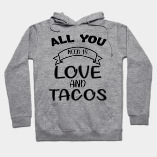 Womens All You Need Is Love and Tacos Cute Funny cute Valentines Day Hoodie